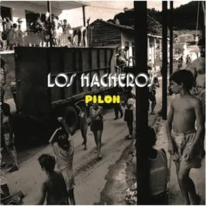 Los Hacheros - Pilon